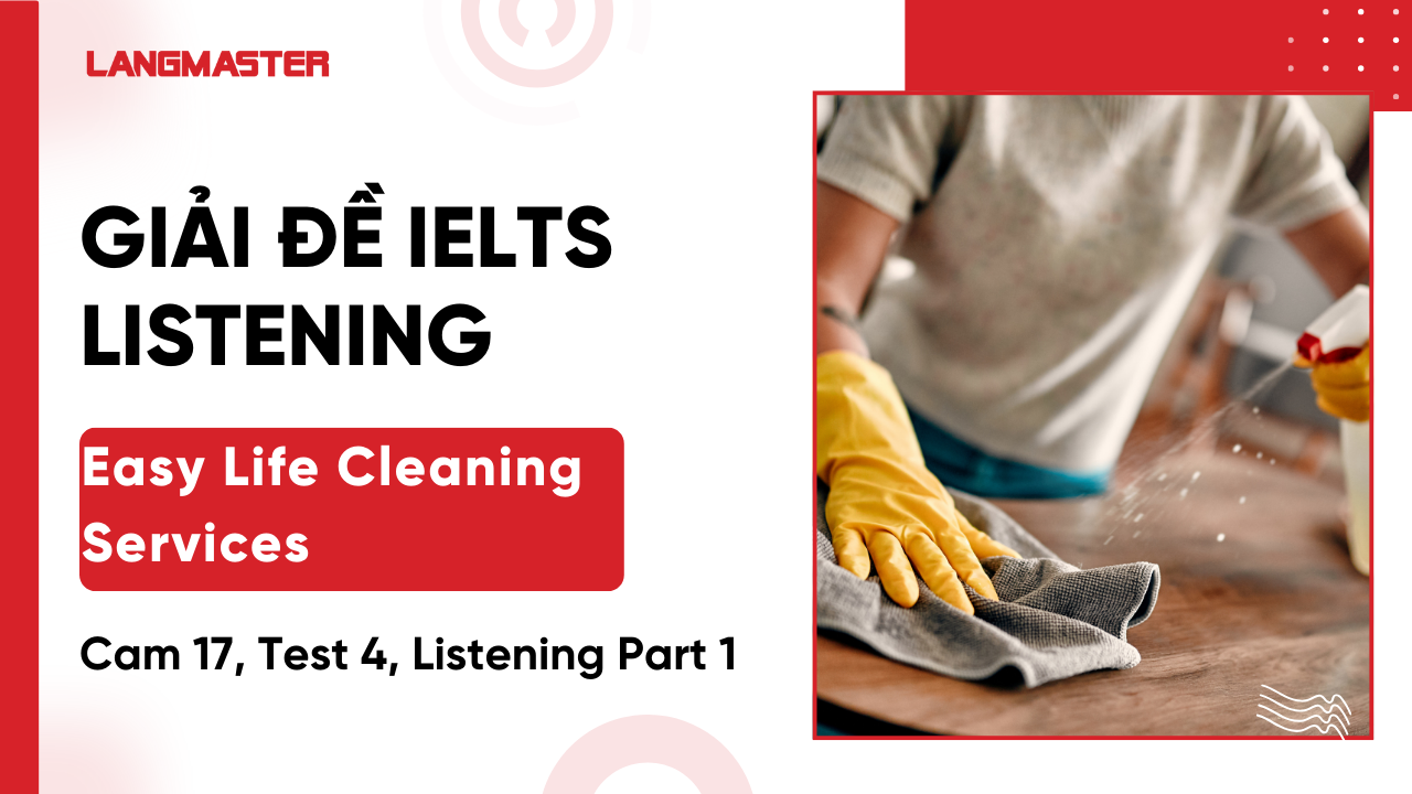 Giải Cam IELTS 17, Test 4, Listening Part 1: Easy Life Cleaning Services [Full Answers]